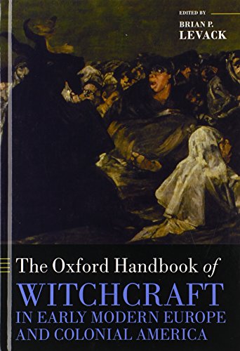 The Oxford Handbook of Witchcraft in Early Modern Europe and Colonial America