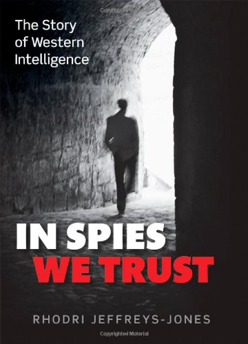 In Spies We Trust: The Story of Western Intelligence