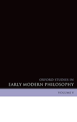 Oxford Studies in Early Modern Philosophy