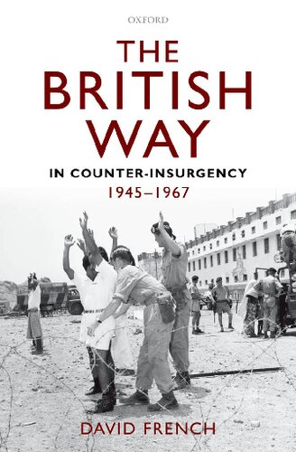 The British Way in Counter-Insurgency, 1945 - 1967