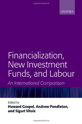 Financialization, New Investment Funds, and Labour