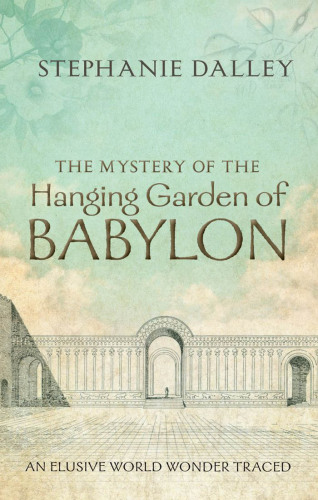 The Mystery of the Hanging Garden of Babylon