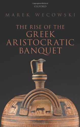 The Rise of the Greek Aristocratic Banquet