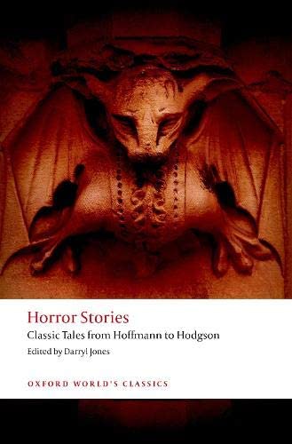 Horror Stories: Classic Tales from Hoffmann to Hodgson (Oxford World's Classics)