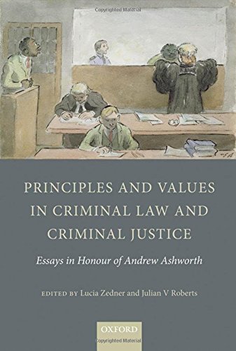 Principles and Values in Criminal Law and Criminal Justice