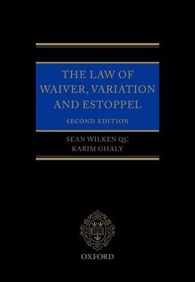 The Law of Waiver, Variation and Estoppel