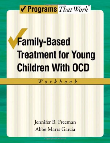 Family-Based Treatment for Young Children with Ocd Workbook