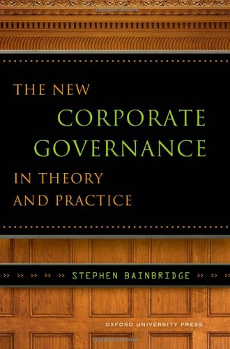 The New Corporate Governance in Theory and Practice