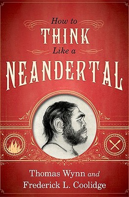 How to Think Like a Neandertal