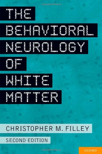 Behavioral Neurology of White Matter (Revised)