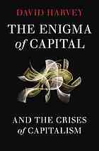 The Enigma of Capital: and the Crises of Capitalism