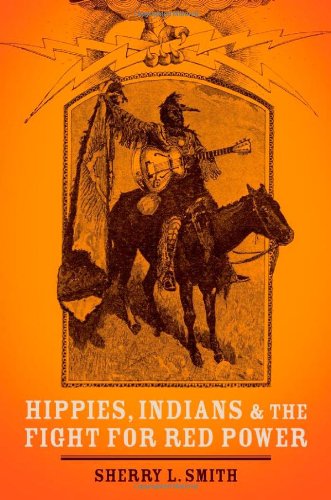 Hippies, Indians, and the Fight for Red Power