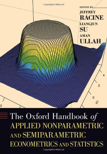 The Oxford Handbook of Applied Nonparametric and Semiparametric Econometrics and Statistics