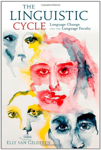 The Linguistic Cycle: Language Change and the Language Faculty