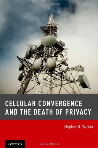 Cellular Convergence and the Death of Privacy