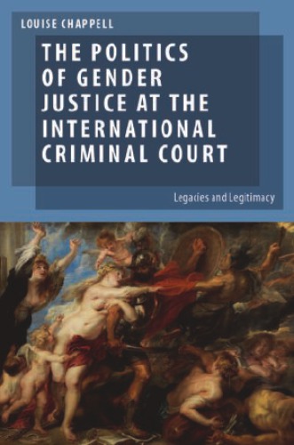 The Politics of Gender Justice at the International Criminal Court