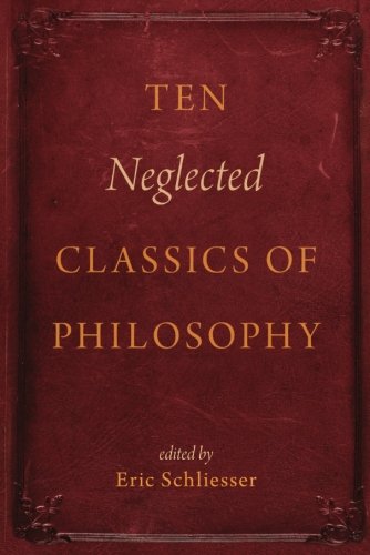 Ten Neglected Classics of Philosophy