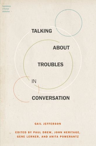 Talking about Troubles in Conversation