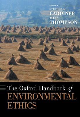 The Oxford Handbook of Environmental Ethics