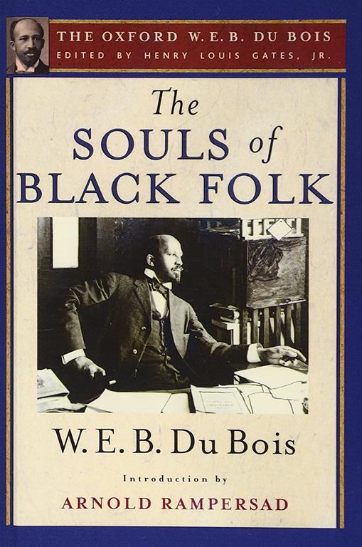 The Souls of Black Folk: The Oxford W. E. B. Du Bois