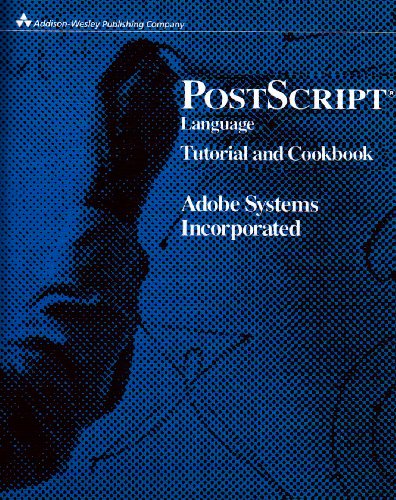 PostScript Language Tutorial and Cookbook