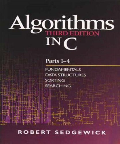 Algorithms in C. Parts 1-4, Fundamentals, data structures, sorting, searching