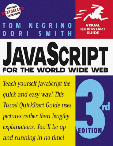 JavaScript for the World Wide Web ; Third Edition: Visual QuickStart Guide