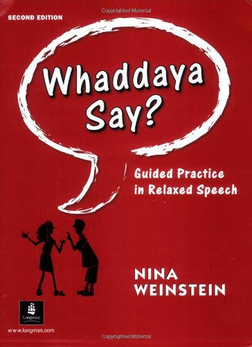 Whaddaya Say? Guided Practice in Relaxed Speech, Second Edition