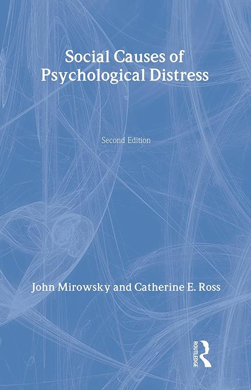 Social Causes of Psychological Distress (Social Institutions and Social Change Series)