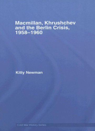 MacMillan, Khrushchev and the Berlin Crisis, 1958-1960