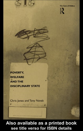 Poverty, Welfare and the Disciplinary State