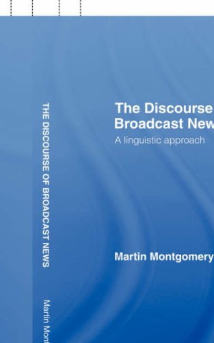 The discourse of broadcast news : a linguistic approach