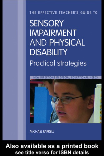 The Effective Teacher's Guide to Sensory Impairment and Physical Disability