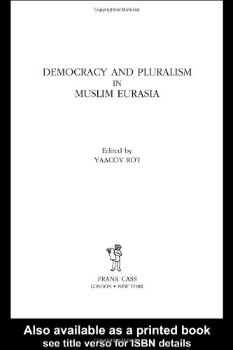 Democracy and Pluralism in Muslim Eurasia (Cummings Center Series)