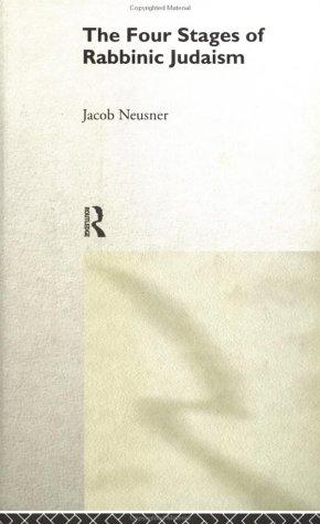 The Four Stages of Rabbinic Judaism