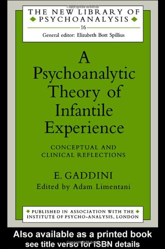 A Psychoanalytic Theory of Infantile Experience