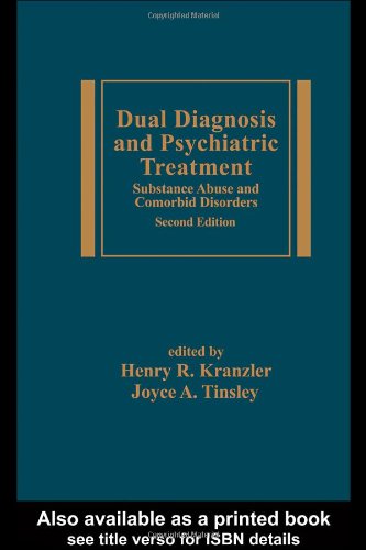 Dual Diagnosis and Psychiatric Treatment : Substance Abuse and Comorbid Disorders.