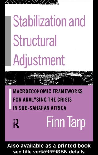 Stabilization and Struct Adjust : Macroeconomic Frameworks for Analysing the Crisis in Sub-Saharan Africa.