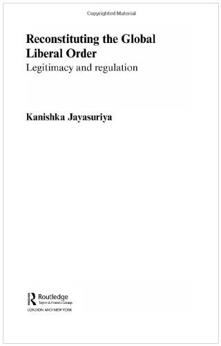 Reconstituting the global liberal order : legitimacy and regulation