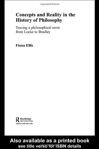 Concepts and Reality in the History of Philosophy : Tracing a Philosophical Error from Locke to Bradley.