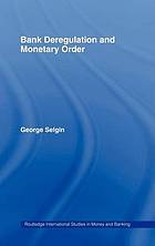 Bank Deregulation &amp; Monetary Order