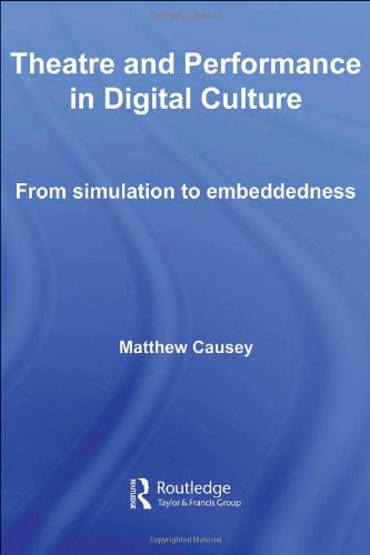 Theatre and Performance in Digital Culture