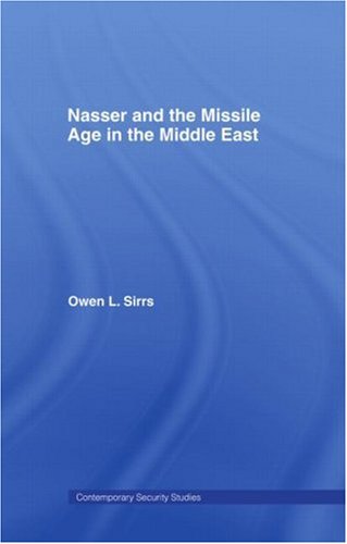 Nasser and the Missile Age in the Middle East.