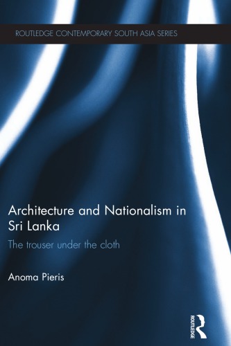 Architecture and nationalism in Sri Lanka : the trouser under the cloth