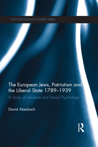 The European Jews, Patriotism and the Liberal State, 1789-1939