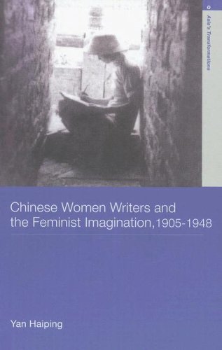 Chinese women writers and the feminist imagination : 1905-1948