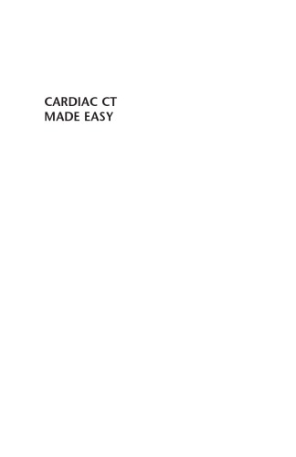 Cardiac CT made easy : an introduction to cardiovascular multidetector computed tomography