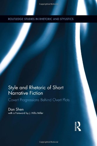 Style and rhetoric of short narrative fiction : covert progressions behind overt plots