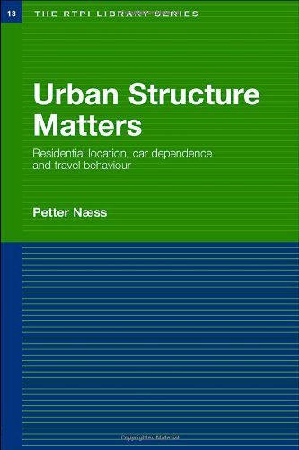 Urban structure matters : residential location, car dependence and travel behaviour