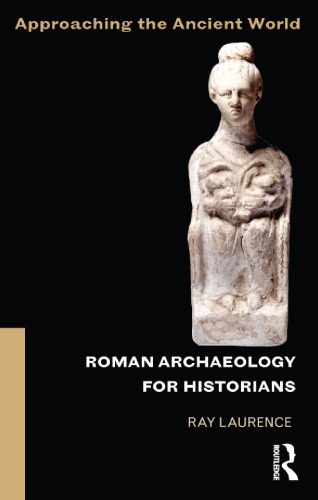 Roman Archaeology for Historians